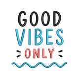 Good Vibes Only Embroidery Design Summer Quote - SG06052604