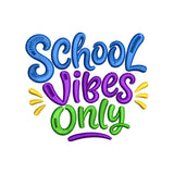 School Vibes Only Embroidery Design - Cute Back To School Slogan SG31072625