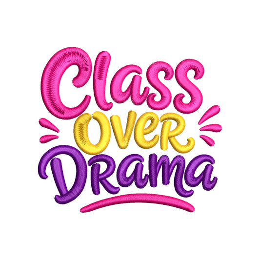 Class Over Drama Embroidery Design - Bold Back To School Slogan SG31072626
