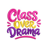 Class Over Drama Embroidery Design - Bold Back To School Slogan SG31072626