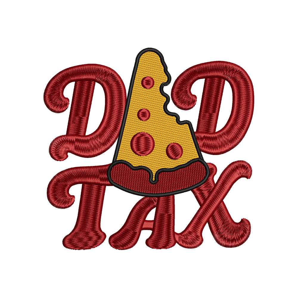 Dad Tax Pizza Embroidery Design Funny Father's Day Food - SG07062603