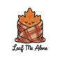 Autumn Leaf Me Alone Embroidery Design | Cute Cozy Fall Quote Machine Embroidery Pattern - SG07072601