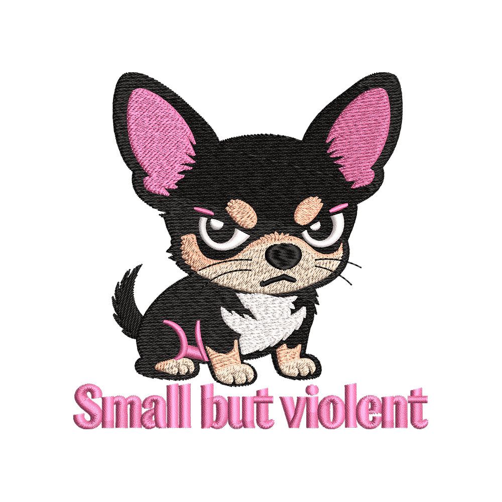 Small But Violent Dog Funny Chihuahua Animal Quote Embroidery Design – SG08042602