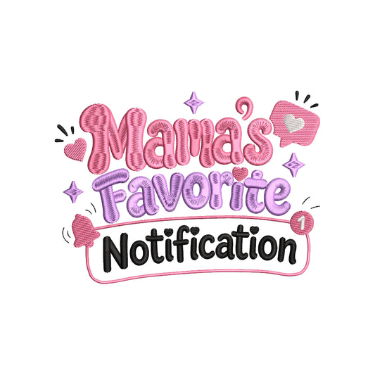 Mama's Favorite Notification Embroidery Design Cute Baby Quote - SG08062603