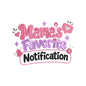 Mama's Favorite Notification Embroidery Design Cute Baby Quote - SG08062603