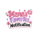 Mama's Favorite Notification Embroidery Design Cute Baby Quote - SG08062603