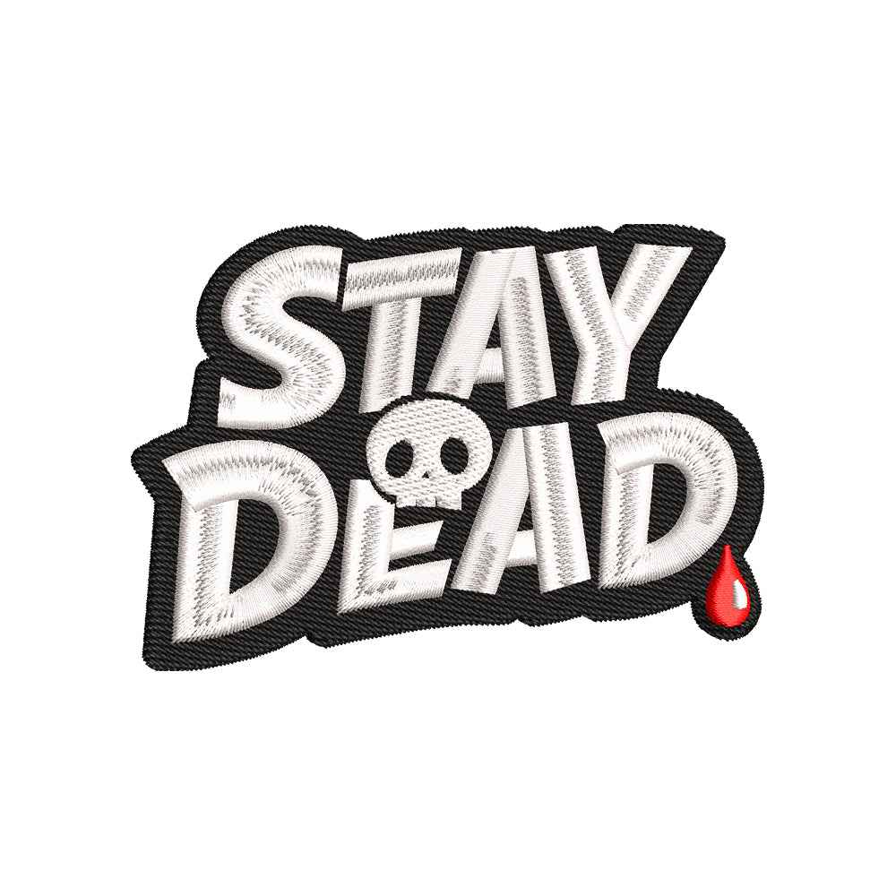 Halloween Stay Dead Embroidery Design | Gothic Skull Quote Machine Embroidery Pattern - SG08072608