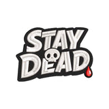 Halloween Stay Dead Embroidery Design | Gothic Skull Quote Machine Embroidery Pattern - SG08072608