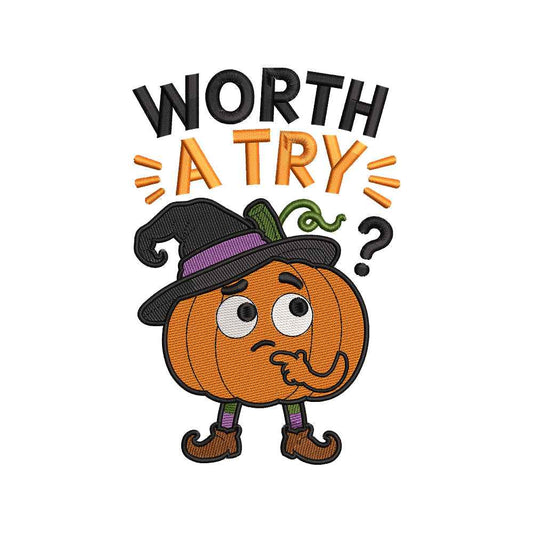 Worth A Try Halloween Embroidery Design Funny Witch Pumpkin Cute Seasonal Humor - SG11062606