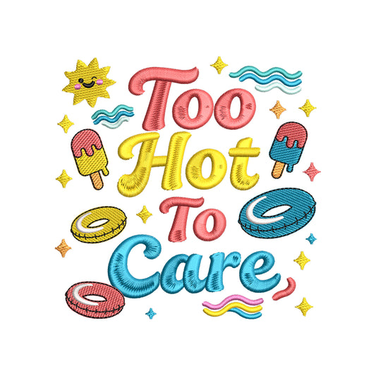 Too Hot To Care Summer Embroidery Design – SG12042607