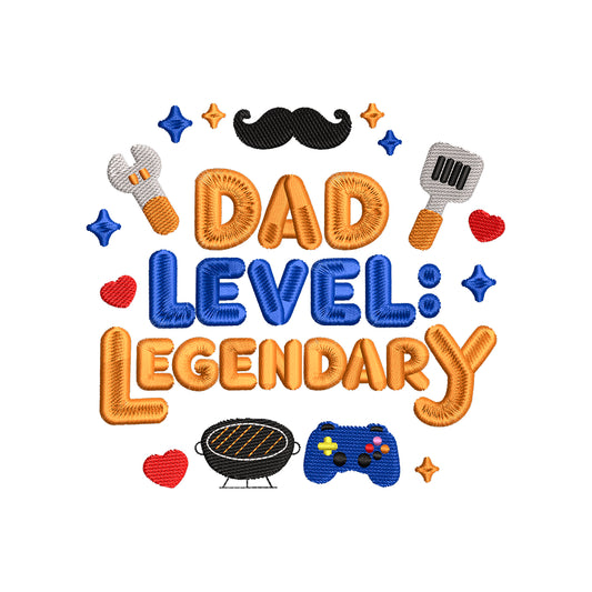 Dad Level Legendary Father’s Day Quote Embroidery Design – SG12042617
