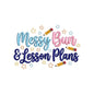Messy Bun & Lesson Plans Teacher Back To School Embroidery Design - SG12042633