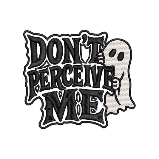 Don’t Perceive Me Halloween Embroidery Design | Gothic Ghost Quote Pattern - SG13062601