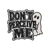 Don’t Perceive Me Halloween Embroidery Design | Gothic Ghost Quote Pattern - SG13062601