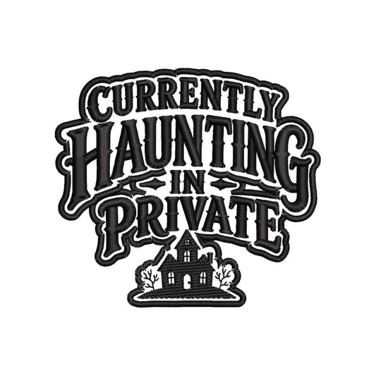Currently Haunting in Private Halloween Embroidery Design | Spooky Haunted House Quote Pattern - SG13062603