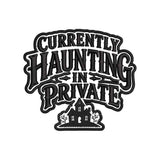 Currently Haunting in Private Halloween Embroidery Design | Spooky Haunted House Quote Pattern - SG13062603