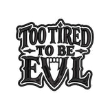 Too Tired to Be Evil Halloween Embroidery Design | Funny Vampire Quote Machine Embroidery Pattern - SG13062604