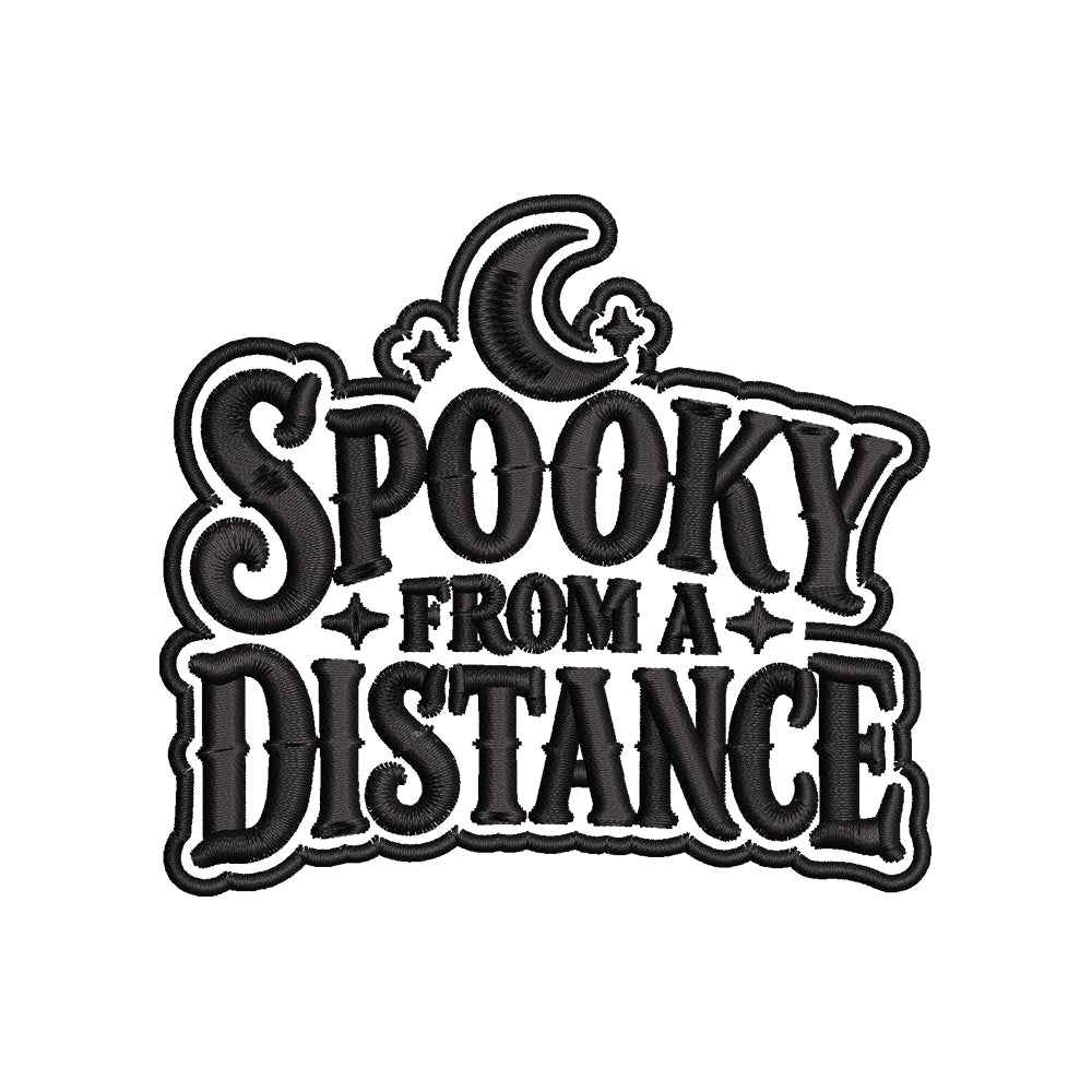 Spooky From a Distance Halloween Embroidery Design | Funny Gothic Moon Quote Machine Embroidery Pattern - SG13062607