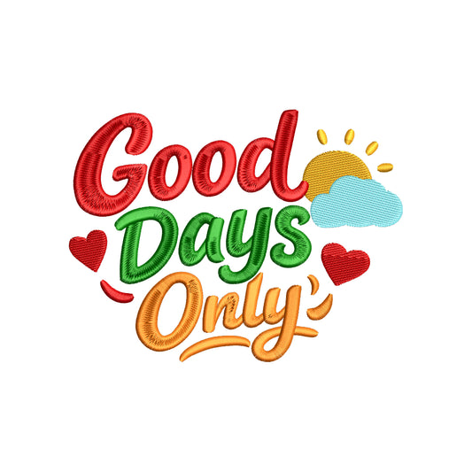 Good Days Only Summer Quote Embroidery Design - SG15052605