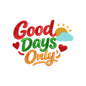 Good Days Only Summer Quote Embroidery Design - SG15052605