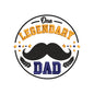 One Legendary Dad Father's Day Funny Quote Embroidery Design – SG16042602