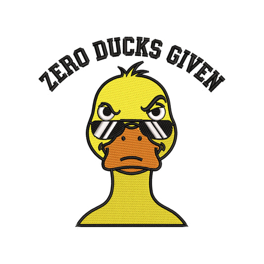 Zero Ducks Given Funny Duck Embroidery Design Sarcastic Quote - SG16042604