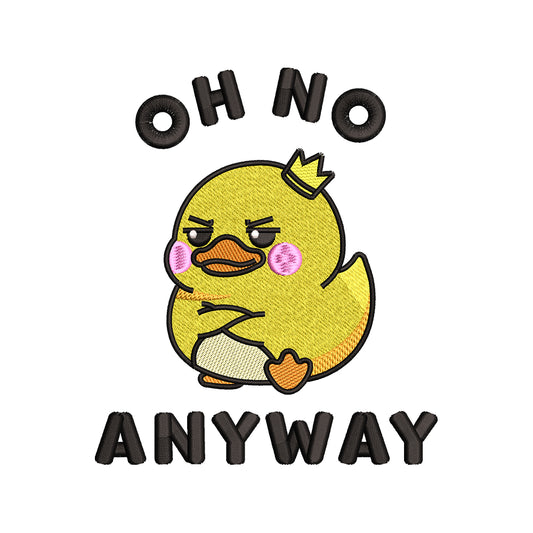 Funny Duck Embroidery Design Oh No Anyway Quote - SG16042610