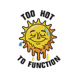 Too Hot To Function Summer Funny Sun Quote Embroidery Design – SG16042615