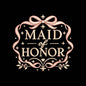 Maid of Honor Embroidery Design Wedding Bridal Party Quote - SG17052602