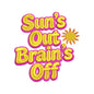 Sun’s Out Brains Off Embroidery Design Funny Summer Quote - SG18042606
