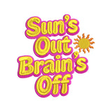 Sun’s Out Brains Off Embroidery Design Funny Summer Quote - SG18042606