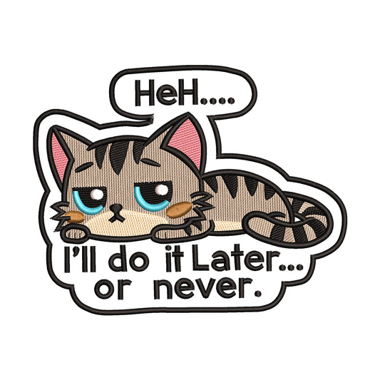 'I'll Do It Later' Cat Embroidery Design - SG190329