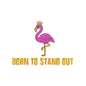 Flamingo Summer Quote Embroidery Design | Born To Stand Out Tropical Bird for Shirts, Beach Bags & Vacation Gifts - SG22062601