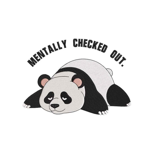 Mentally Checked Out Panda Embroidery Design Funny Animal Quote - SG23042608