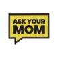 Ask Your Mom Embroidery Design Funny Father’s Day Quote - SG23042614
