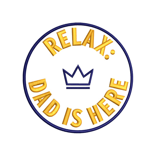 Relax Dad Is Here Embroidery Design Father’s Day Crown Badge - SG25042602