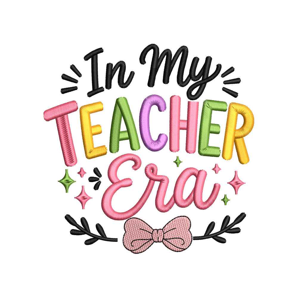 In My Teacher Era Embroidery Design Colorful Teacher Quote Back To School - SG26042601