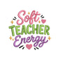 Soft Teacher Energy Embroidery Design Colorful Teacher Quote Back To School - SG26042603