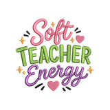 Soft Teacher Energy Embroidery Design Colorful Teacher Quote Back To School - SG26042603