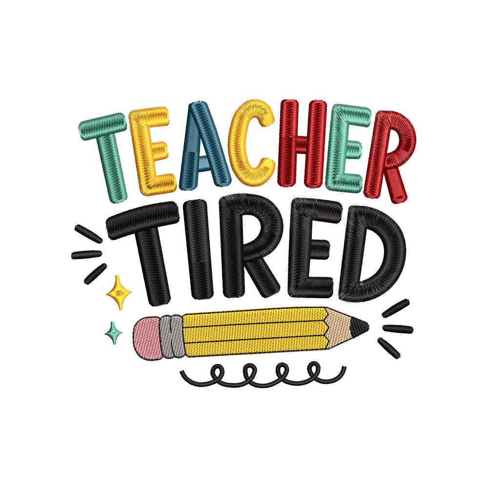 Teacher Tired Embroidery Design Funny Teacher Quote Back To School - SG26042606