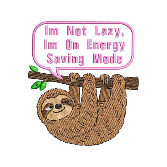 Lazy Sloth Quote Embroidery Design | Funny Energy Saving Mode Animal for Hoodies, Shirts & Gifts - SG28062602