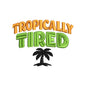 Tropically Tired Embroidery Design | Funny Summer Quote Tropical Beach Vacation - SG30062605